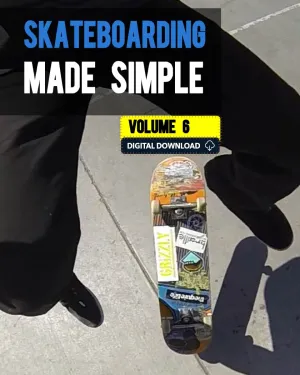 Skateboarding Made Simple Volume 6: Flip Tricks (Digital Download)